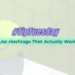 use hashtags that actually work