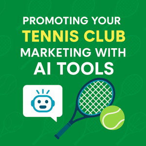 promote your tennis club with ai tools